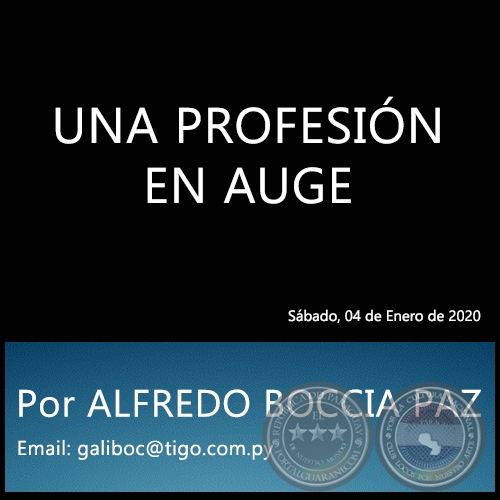 UNA PROFESIÓN EN AUGE - Por ALFREDO BOCCIA PAZ - Sábado, 04 de Enero de 2020